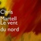 Le vent du nord - Chris Martell lyrics