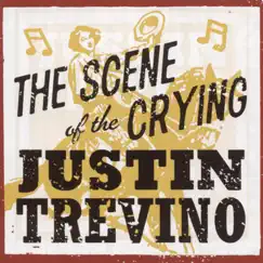 Scene of the Crying by Justin Trevino album reviews, ratings, credits
