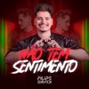 Não Tem Sentimento - Single