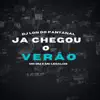 Stream & download Ja Chegou O Verão (feat. Mc Dm & Mc Legalize) - Single