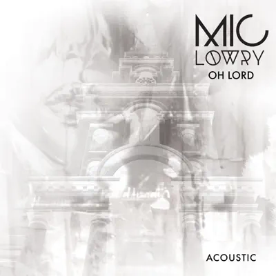 Oh Lord (Acoustic) - Single - MiC LOWRY
