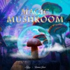 Magic Mushroom - Single