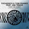 Take Me Baby (feat. Jimi Tenor) [Remixes] album lyrics, reviews, download