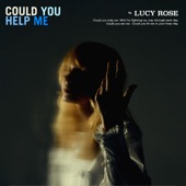 Could You Help Me by Lucy Rose