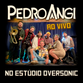 Ao Vivo no Estúdio Oversonic - Pedro Angi