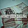 MONEY KEEP CALLING (feat. ROCKO) - Single album lyrics, reviews, download