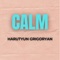 Calm - Harutyun Grigoryan lyrics