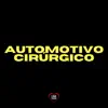 Stream & download Automotivo Cirúrgico - Single