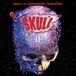 Skull II: Now More Than Ever (Expanded Edition) by Skull album reviews, ratings, credits