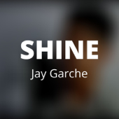 Shine - Jay Garche