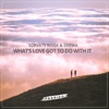What's Love Got To Do With It - Single, 2021
