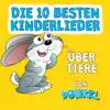 Die 10 besten Kinderlieder über Tiere album lyrics, reviews, download