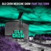 Old Crow Medicine Show - Paint This Town  artwork