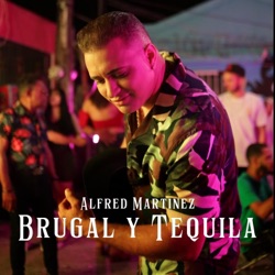 Alfred Martinez - brugal y tequila