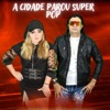 A Cidade Parou Super Pop - Single