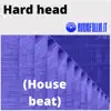 Hard head (house beat) (feat. Giovanni D'Iapico) - Single album lyrics, reviews, download