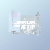Jesus Our Victory