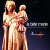 Stream & download La bele Marie (Songs to the Virgin from 13th Century France)