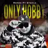 Only Hobby (feat. Steelz) - Single album lyrics, reviews, download