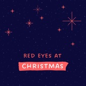 Red Eyes at Christmas (feat. Jes Holtsø, Morten Wittrock & Knud Møller) artwork