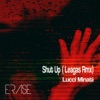 Shut Up ( Leagas Rmx ) - Single