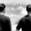 Watching the Waves (Sunrise to Sunset) - EP - Blank & Jones