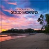 Good Morning - Single