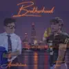 Brotherhood - Single (feat. Taco) - Single album lyrics, reviews, download
