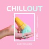 Chill Out and Mellow, Vol. 1