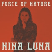 Nina Luna - Force of Nature