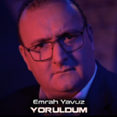 Yoruldum - Emrah Yavuz