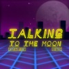 Talking to the Moon (Remix) - Single