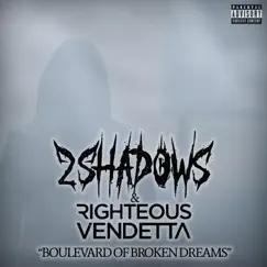 Boulevard of Broken Dreams - Single by 2 Shadows & Righteous Vendetta album reviews, ratings, credits
