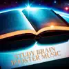 Study Brain Booster Music - Songs to Take Exams, Better Memory Relaxing Brainwaves album lyrics, reviews, download