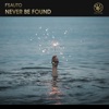 Never Be Found - Single