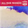 All Our Friends - Single album lyrics, reviews, download
