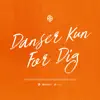 Danser Kun For Dig - Single album lyrics, reviews, download
