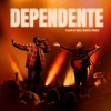 Dependente (Ao Vivo) - Single