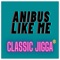 Anibus Like Me - Classic Jigga lyrics