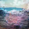 Stream & download Roanoke