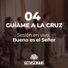 04 Guíame a la Cruz: Sesión en Vivo: Bueno Es el Señor - Single