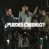 ¿Puedes Creerlo? - Single