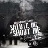 Salute Me or Shoot Me: The Extended Clip album lyrics, reviews, download
