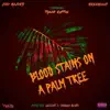 Blood Stains On a Palm Tree (feat. Thavid Ruffin) - Single album lyrics, reviews, download