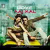 Love Aaj Kal (Original Motion Picture Soundtrack) album lyrics, reviews, download