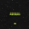 Astral - Single album lyrics, reviews, download