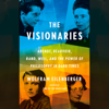 The Visionaries: Arendt, Beauvoir, Rand, Weil, and the Power of Philosophy in Dark Times (Unabridged) - Wolfram Eilenberger & Shaun Whiteside
