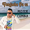 Mister Cumbia - Vengache Pa Aca