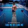 Take Me Or Leave Me - Single