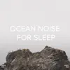 Stream & download !!!" Ocean Noise for Sleep "!!!